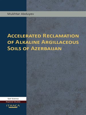 cover image of Accelerated Reclamation of Alkaline Argillaceous Soils of Azerbaijan